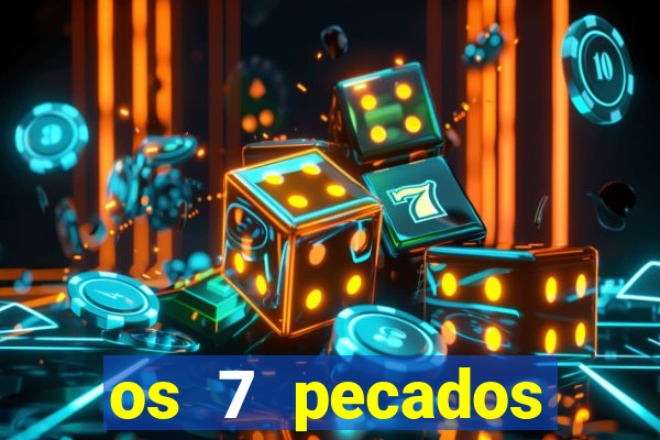 os 7 pecados capitais filme